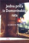 Jedna priča iz Domovinskog rata - Izabrane priče Jedna priča iz Domovinskog rata - Izabrane priče