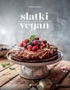 Slatki vegan: Cjeloviti gurmanski deserti za svaku prigodu