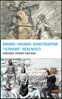 Rihard Vagner : Konstruktor ’’istinske’’ realnosti