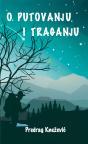 O putovanju i traganju O putovanju i traganju