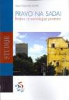 Pravo na sada! - Radovi iz sociologije prostora Pravo na sada! - Radovi iz sociologije prostora