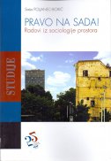 Pravo na sada! - Radovi iz sociologije prostora