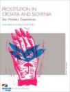 Prostitution in Croatia and Slovenia - Sex Workers Experiences