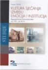 Kultura sjećanja između emocija i institucija Kultura sjećanja između emocija i institucija