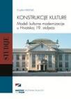 Konstrukcije kulture - Modeli kulturne modernizacije u Hrvatskoj 19. stoljeća