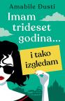 Imam trideset godina… i tako izgledam