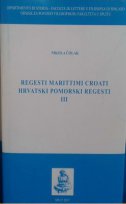 Regesti marittimi Croati - Hrvatski pomorski regesti III.