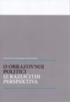 O obrazovnoj politici iz različitih perspektiva O obrazovnoj politici iz različitih perspektiva