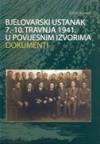 Bjelovarski ustanak 7.-10. travnja 1941. u povijesnim izvorima - Dokumenti