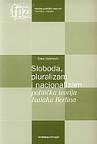 Sloboda, pluralizam i nacionalizam - Politička teorija Isaiaha Berlina