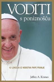 Voditi s poniznošću - 12 lekcija iz vodstva pape Franje