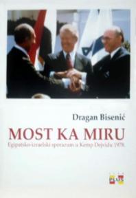 Most ka miru: Egipatsko-izraelski sporazum u Kemp Dejvidu 1978.