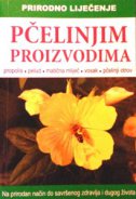 Prirodno lečenje pčelinjim proizvodima Prirodno lečenje pčelinjim proizvodima