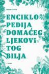 Enciklopedija domaćeg ljekovitog bilja Enciklopedija domaćeg ljekovitog bilja