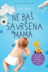 Ne baš savršena mama Ne baš savršena mama