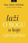Laži o Bogu u koje vjerujemo Laži o Bogu u koje vjerujemo