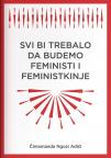 Svi bi trebalo da budemo feministi i feministkinje