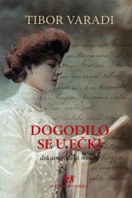 Dogodilo se u Ečki : Dokumentarni roman