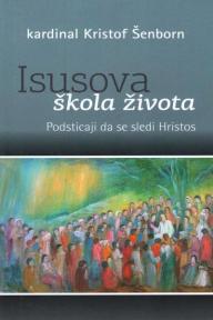 Isusova škola života : Podsticaji da se sledi Hristos