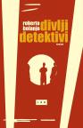 Divlji detektivi, integralno izdanje Divlji detektivi, integralno izdanje