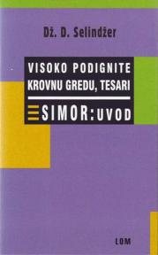 Visoko podignite krovnu gredu, tesari / Simor : uvod