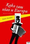 Kako sam ušao u Evropu Kako sam ušao u Evropu