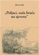 Poljaci, naša braća na sjeveru Poljaci, naša braća na sjeveru