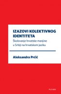 Izazovi kolektivnog identiteta - Školovanje hrvatske manjine u Srbiji na hrvatskom jeziku