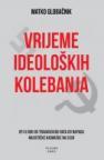 Vrijeme ideolopkih kolebanja Vrijeme ideolopkih kolebanja