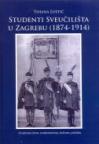 Studenti Sveučilišta u Zagrebu (1874-1914) Studenti Sveučilišta u Zagrebu (1874-1914)