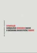 Strategije simbolične izgradnje nacije u državama Jugoistočne Europe