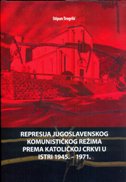 Represija jugoslavenskog komunističkog režima prema katoličkoj crkvi u Istri 1945-1971.