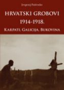 Hrvatski grobovi 1914-1918. - Karpati, Galicija, Bukovina