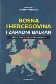 Bosna i Hercegovina i Zapadni Balkan - Aspekti geopolitike i hibridnog rata