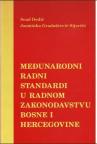 Međunarodni radni standardi u radnom zakonodavstvu Bosne i Hercegovine