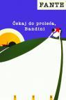 Čekaj do proleća, Bandini Čekaj do proleća, Bandini
