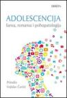 Adolescencija : šansa, romansa i psihopatologija