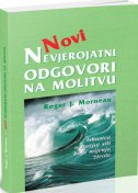 Novi nevjerovatni odgovori na molitvu