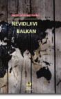 Nevidljivi Balkan : Prilog istoriji postkolonijalnih geografija