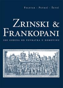 Zrinski i Frankopani – sto godina od povratka u domovinu