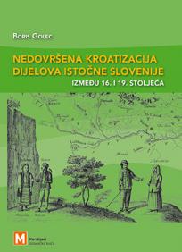 Nedovršena kroatizacija dijelova istočne Slovenije između 16. i 19. stoljeća