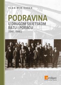 Podravina u Drugom svjetskom ratu i poraću (1941. – 1948.)