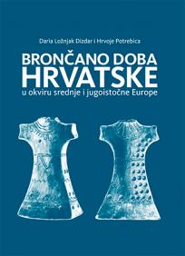 Brončano doba Hrvatske u okviru srednje i jugoistočne Europe