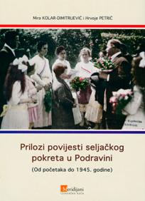 Prilozi povijesti Seljačkog pokreta u Podravini (Od početaka do 1945. godine)