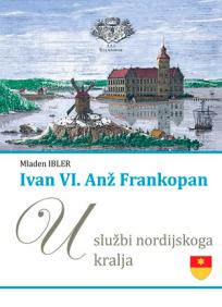 Ivan VI. Anž Frankopan – U službi nordijskoga kralja