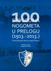 100 godina nogometa u Prelogu (1913. - 2013.)