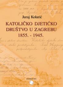 Katoličko djetićko društvo u Zagrebu (1855. - 1945.)