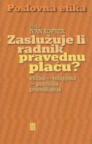 Zaslužuje li radnik pravednu plaću? Zaslužuje li radnik pravednu plaću?