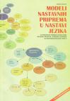 Modeli nastavnih priprema u nastavi jezika + CD sa nastavnim listićima