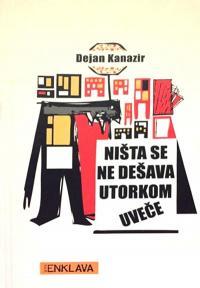 Ništa se ne dešava utorkom uveče